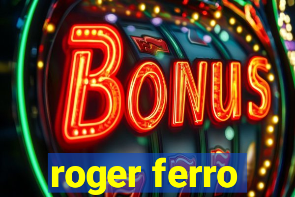 roger ferro